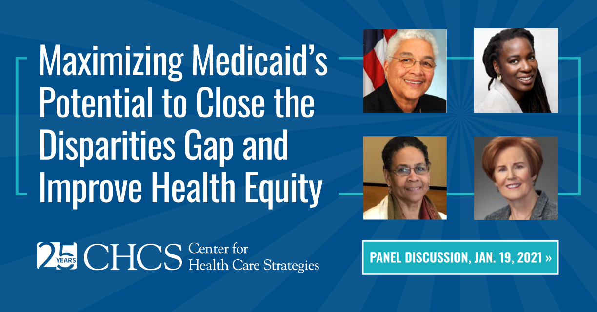 Maximizing Medicaid’s Potential to Close the Disparities Gap and ...