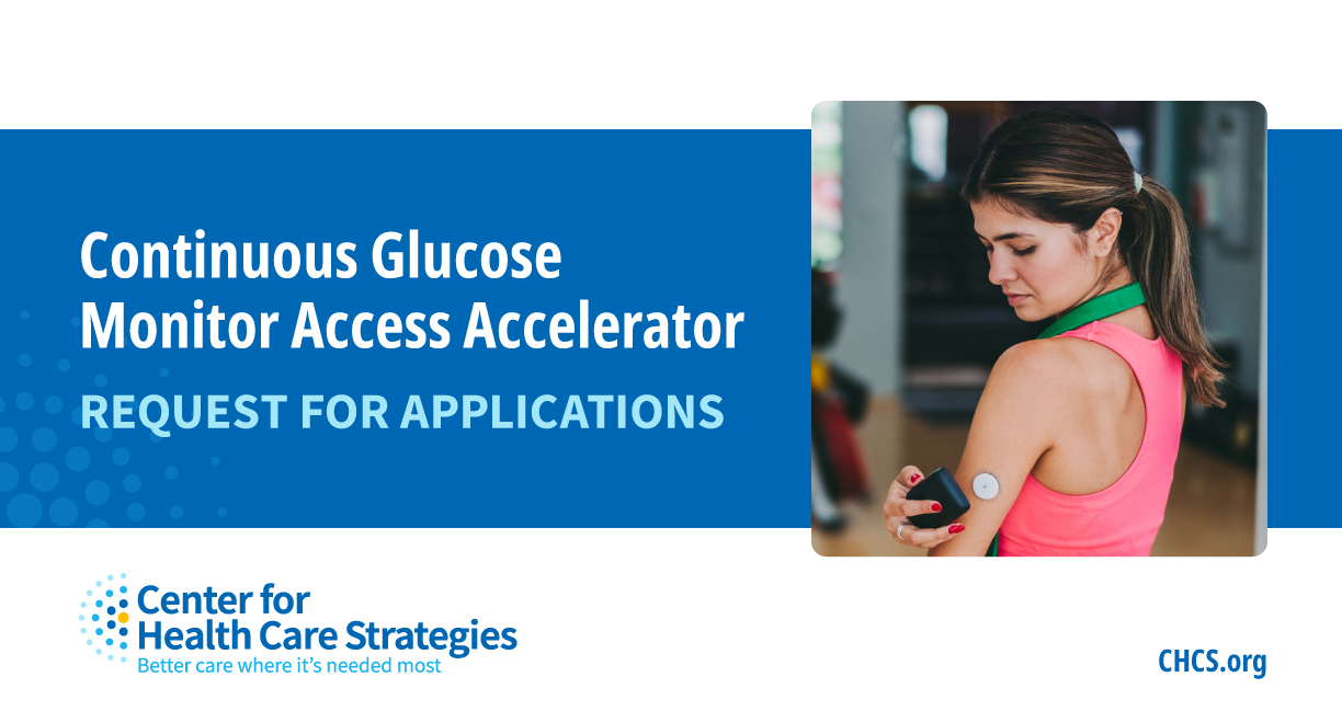 Accelerating Access to Continuous Glucose Monitors in Medicaid to Improve Diabetes Care Center