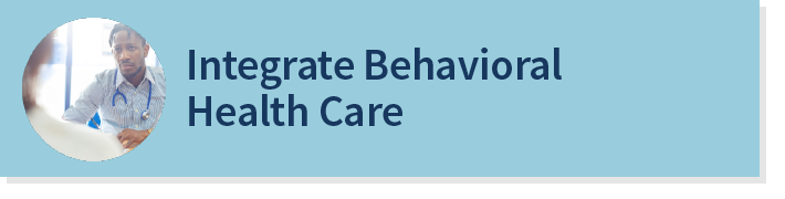 Integrating Behavioral Health Care